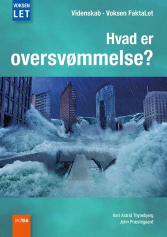 Kari Astrid Thynebjerg, John Nielsen Præstegaard: Hvad er oversvømmelse?