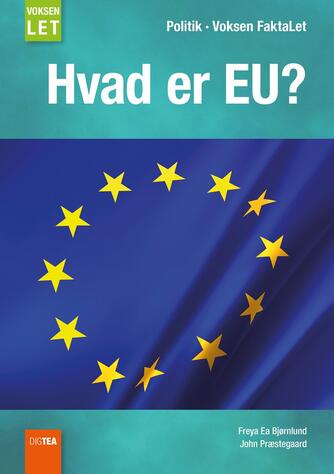 Freya Ea Bjørnlund, John Nielsen Præstegaard: Hvad er EU? (Politik)