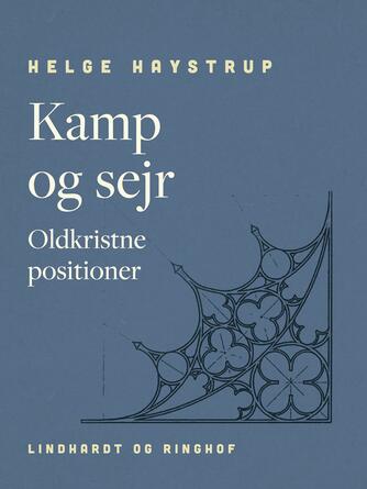 Helge Haystrup: Kamp og sejr : oldkristne positioner