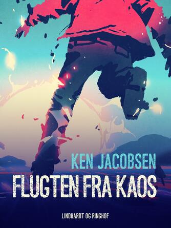 Ken Jacobsen (f. 1960): Flugten fra Kaos