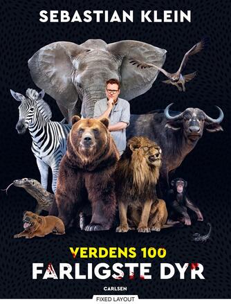 Sebastian Klein: Verdens 100 farligste dyr