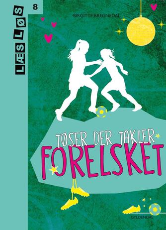 Birgitte Bregnedal: Tøser der takler - forelsket