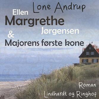 Lone Andrup: Ellen Margrethe Jørgensen & majorens første kone