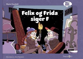 Marie Duedahl, Peter Hermann: Felix og Frida siger F