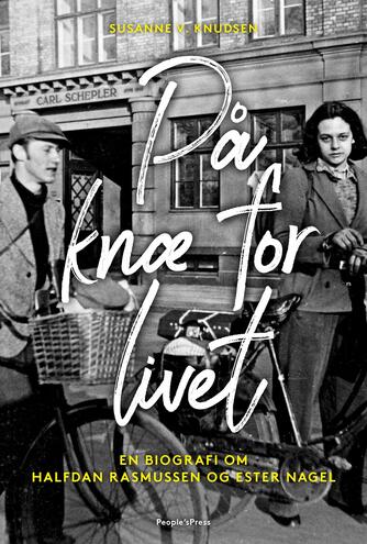 Susanne V. Knudsen (f. 1951): På knæ for livet : en biografi om Halfdan Rasmussen og Ester Nagel