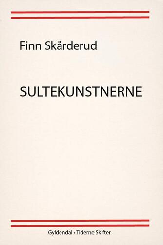 Finn Skårderud: Sultekunstnerne : kultur, krop og kontrol