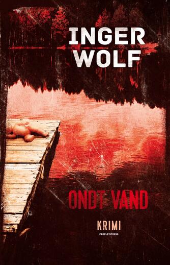 Inger Wolf: Ondt vand : krimi