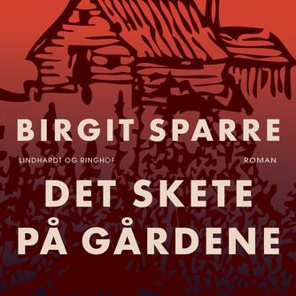 Birgit Sparre: Det skete på gårdene