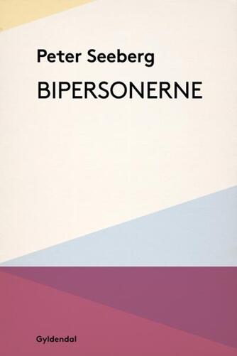 Peter Seeberg (f. 1925): Bipersonerne