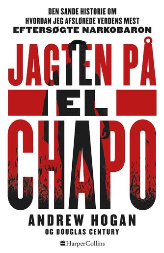 Andrew Hogan: Jagten på El Chapo