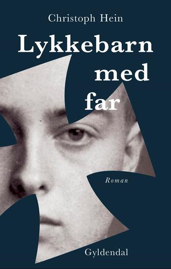 Christoph Hein: Lykkebarn med far : roman