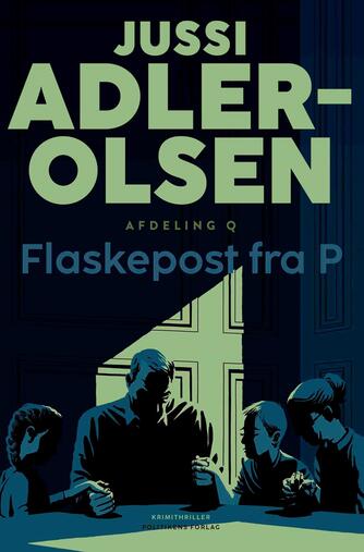 Jussi Adler-Olsen: Flaskepost fra P : krimithriller