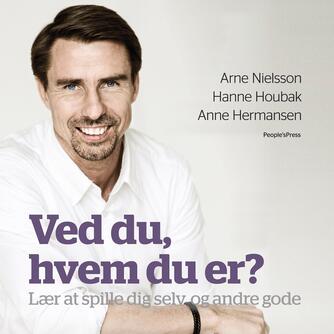 : Ved du, hvem du er? : lær at spille dig selv og andre gode