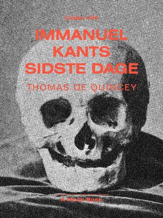 Thomas De Quincey: Immanuel Kants sidste dage