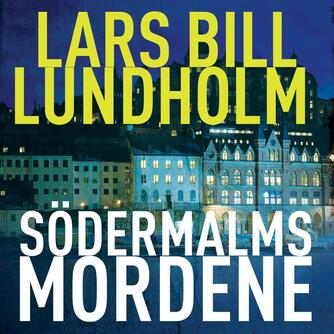 Lars Bill Lundholm: Södermalmsmordene