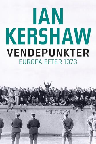 Ian Kershaw: Vendepunkter : Europa efter 1973