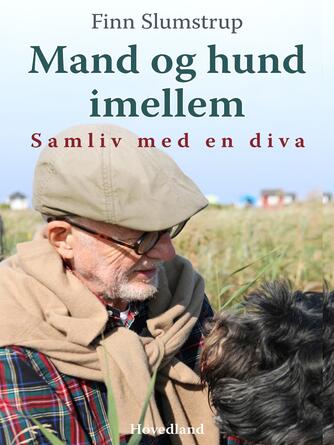 Finn Slumstrup: Mand og hund imellem : samliv med en diva