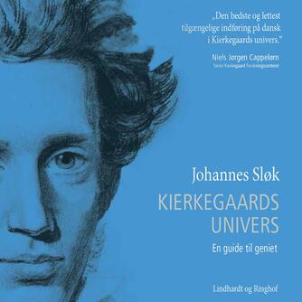 Johannes Sløk: Kierkegaards univers : en guide til geniet