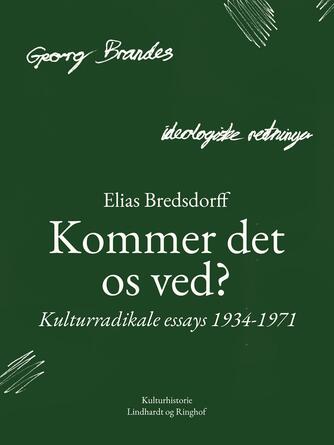 Elias Bredsdorff: Kommer det os ved? : kulturradikale essays 1934-1971