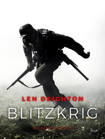 Len Deighton: Blitzkrig : fra Hitlers magtovertagelse til Dunkerques fald