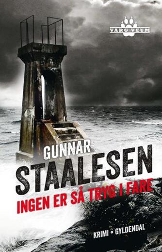 Gunnar Staalesen: Ingen er så tryg i fare