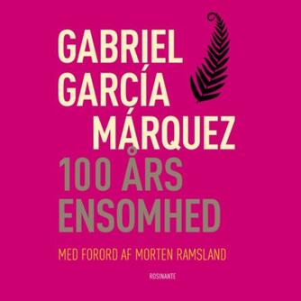 Gabriel García Márquez: 100 års ensomhed