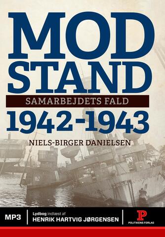 Niels-Birger Danielsen: Modstand : 1942-1943 : samarbejdets fald