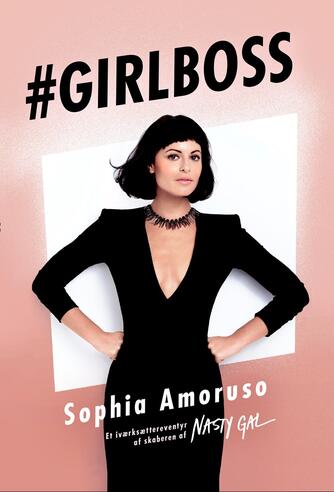 Sophia Amoruso: #Girlboss