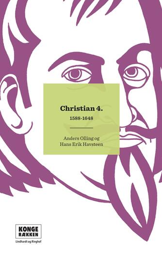 Hans Erik Havsteen, Anders Olling: Christian 4. : 1588-1648