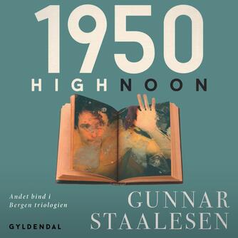 Gunnar Staalesen: 1950 - High Noon (Ved Carsten Warming)