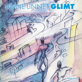 Anne Linnet: Glimt : blandede billeder & sange