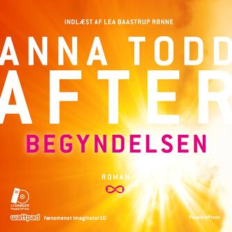 Anna Todd: After. Del 5, Begyndelsen (Ved Lea Baastrup Rønne)