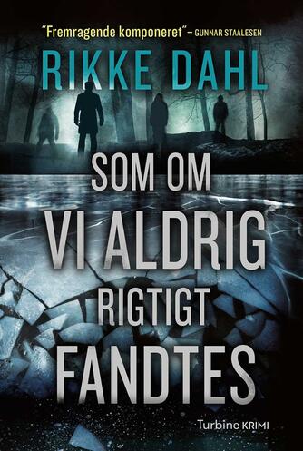 Rikke Dahl: Som om vi aldrig rigtigt fandtes