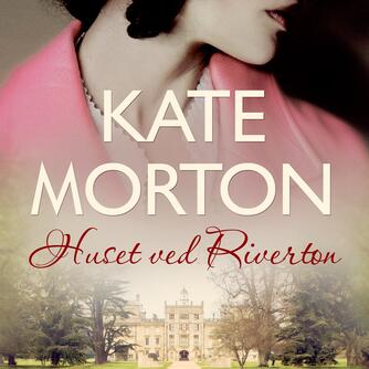Kate Morton: Huset ved Riverton