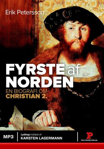 Erik Petersson: Fyrste af Norden : en biografi om Christian 2.