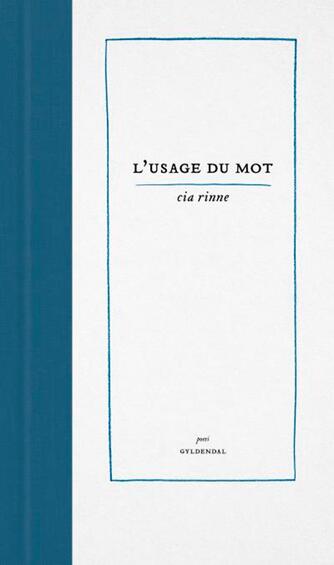 Cia Rinne (f. 1973): L'usage du mot