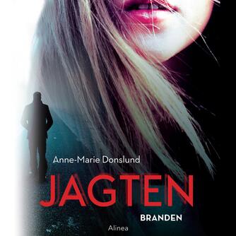 Anne-Marie Donslund: Jagten - branden