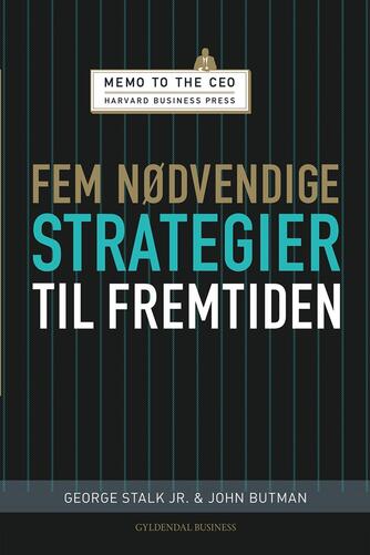 George Stalk: Fem nødvendige strategier til fremtiden