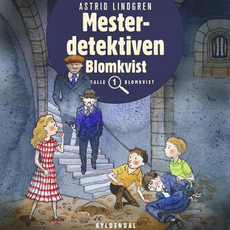 Astrid Lindgren: Mesterdetektiven Blomkvist (Ved Kina Bodenhoff)