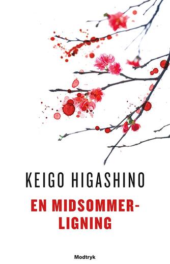 Keigo Higashino (f. 1958): En midsommerligning