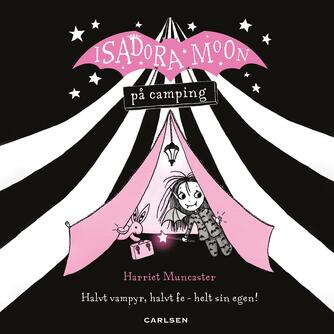 Harriet Muncaster: Isadora Moon på camping