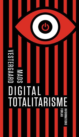 Mads Vestergaard (f. 1979): Digital totalitarisme