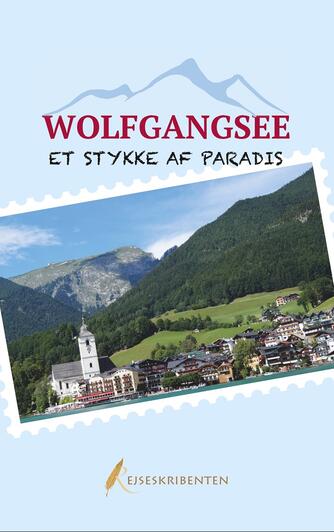 Rejseskribenten: Wolfgangsee - et stykke af paradis