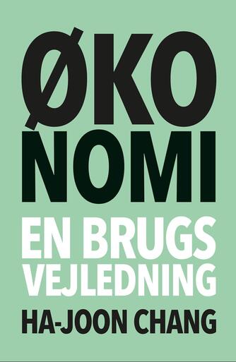 Ha-Joon Chang: Økonomi : en brugsvejledning