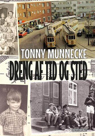 Tonny Munnecke (f. 1946): Dreng af tid og sted