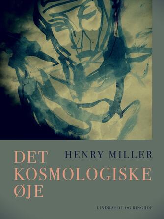 Henry Miller: Det kosmologiske øje