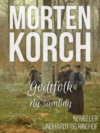 Morten Korch: Godtfolk, ny Samling