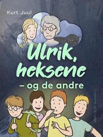 Kurt H. Juul: Ulrik, heksene - og de andre