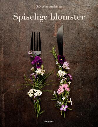 Sylvester Andersen (f. 1990-06-18): Spiselige blomster