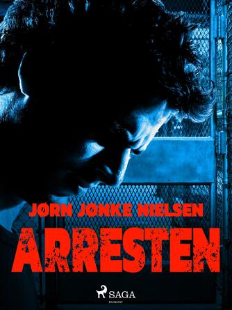 Jørn Nielsen (f. 1960): Arresten : roman